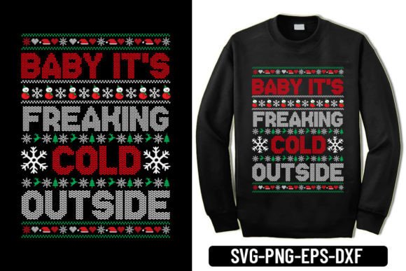 Baby It's Freaking Cold Outside SVG: Graphics & T-Shirt Designs