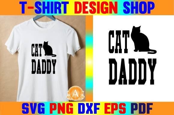 Cat Daddy SVG: Bold Graphics for T-Shirt Designs