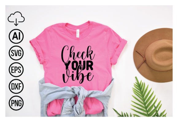 Check Your Vibe Graphics for T-Shirt Designs