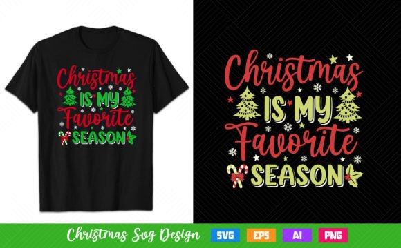 Christmas is My Favorite Season: Graphics & T-Shirt Designs
