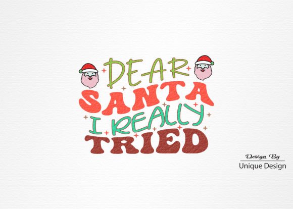 Dear Santa I Really Tried Christmas SVG for T-Shirt Designs