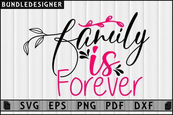 Family Is Forever Design: Graphics & Print Templates Insight