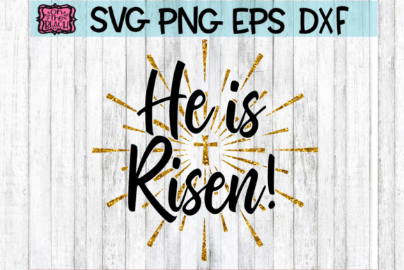 HE is RISEN SVG: Easter Graphics for T-Shirt Designs