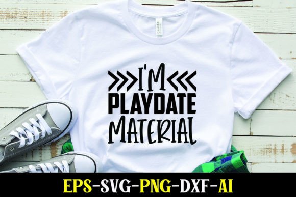 I m Playdate Material: T-Shirt Graphics That Work