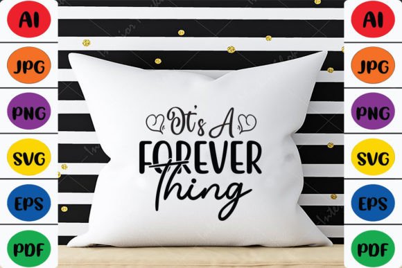 It's a Forever Thing Graphics for T-Shirt Designs