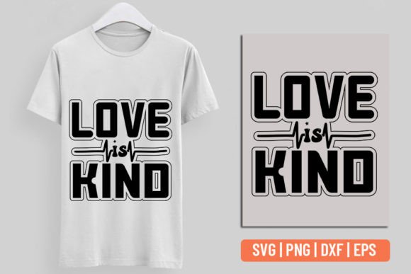 Kindness SVG -Love is Kind for Graphics & T-Shirt Designs
