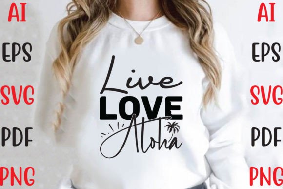 Live Love Aloha Graphics for T-Shirt Designs Review